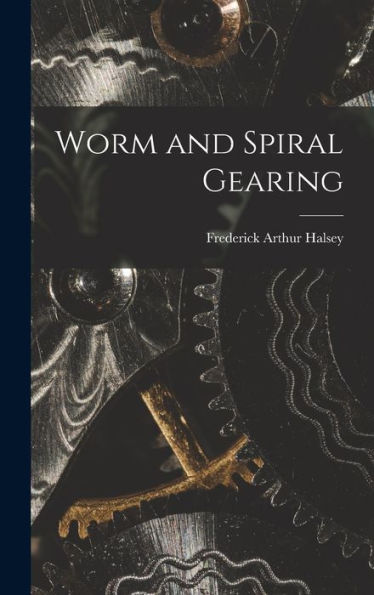 Worm And Spiral Gearing - 9781018888330
