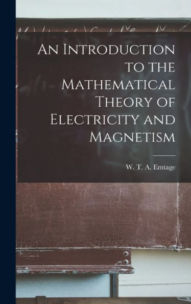 An Introduction To The Mathematical Theory Of Electricity And Magnetism - 9781018888668