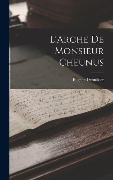 L'Arche De Monsieur Cheunus (French Edition) - 9781018890159