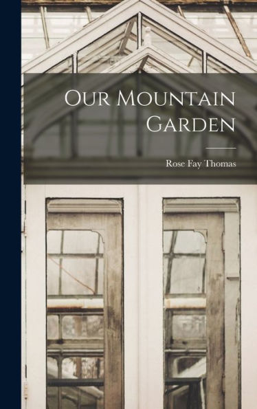 Our Mountain Garden - 9781018891088