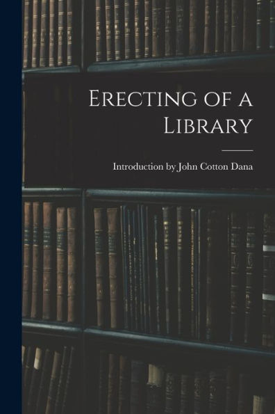 Erecting Of A Library - 9781018892870