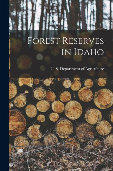 Forest Reserves In Idaho - 9781018892962
