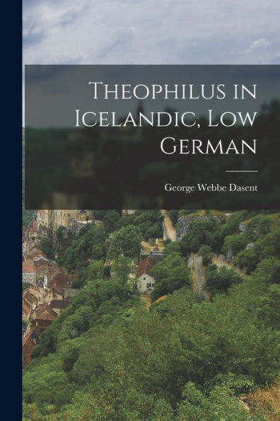 Theophilus In Icelandic, Low German - 9781018893013