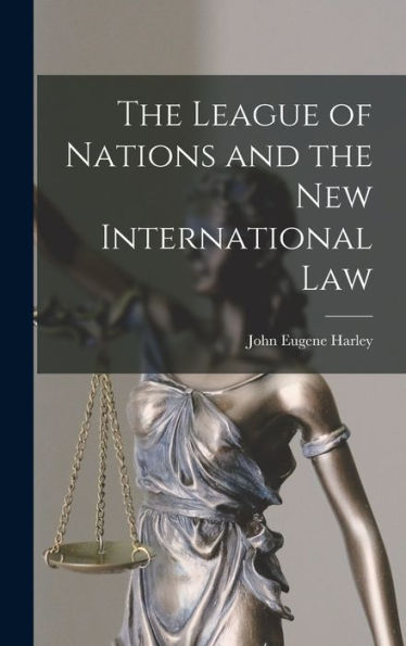 The League Of Nations And The New International Law - 9781018896663