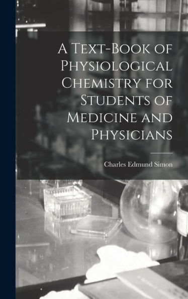 A Text-Book Of Physiological Chemistry For Students Of Medicine And Physicians - 9781018901428