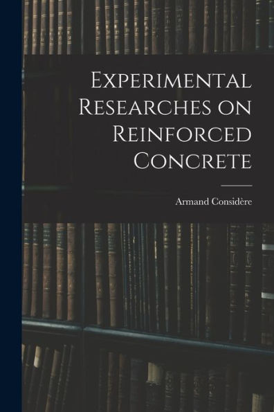 Experimental Researches On Reinforced Concrete