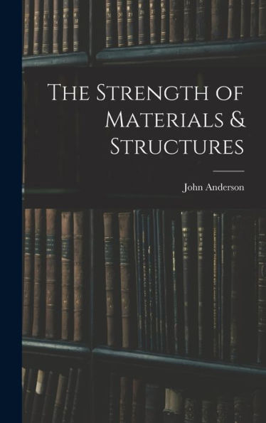 The Strength Of Materials & Structures