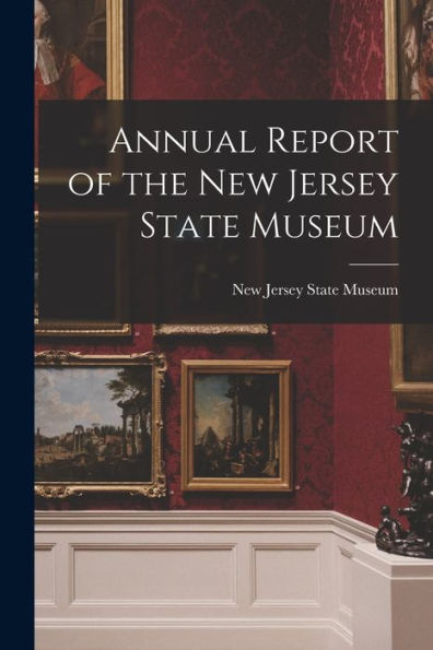 Annual Report Of The New Jersey State Museum