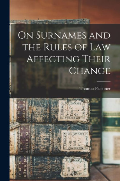 On Surnames And The Rules Of Law Affecting Their Change