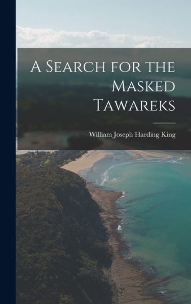 A Search For The Masked Tawareks
