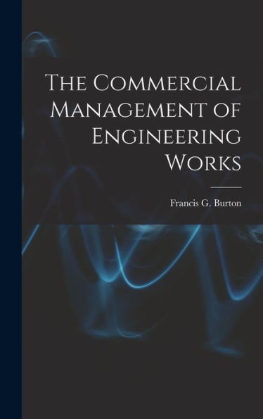 The Commercial Management Of Engineering Works