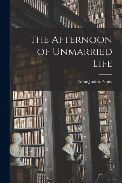 The Afternoon Of Unmarried Life - 9781018907857