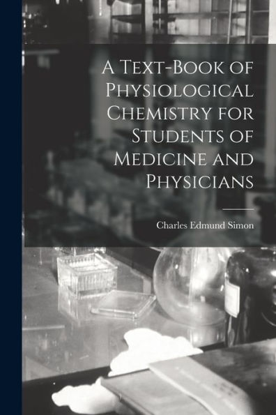 A Text-Book Of Physiological Chemistry For Students Of Medicine And Physicians - 9781018908182