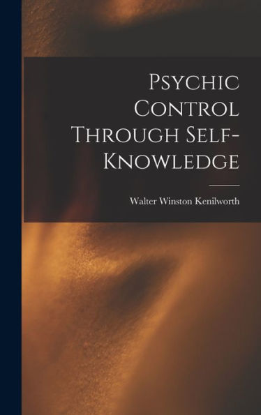 Psychic Control Through Self-Knowledge