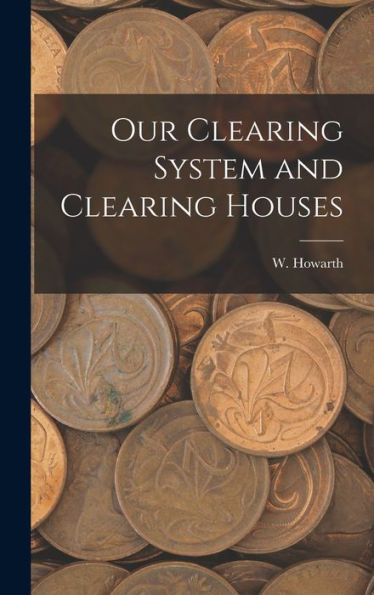 Our Clearing System And Clearing Houses
