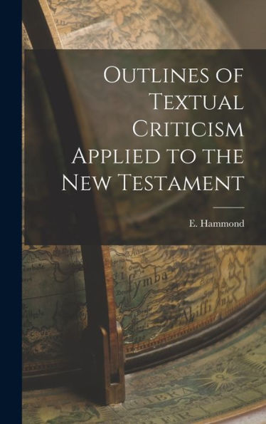 Outlines Of Textual Criticism Applied To The New Testament