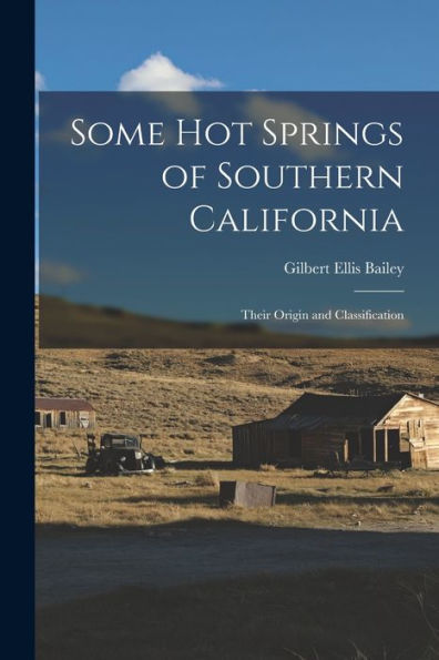 Some Hot Springs Of Southern California: Their Origin And Classification