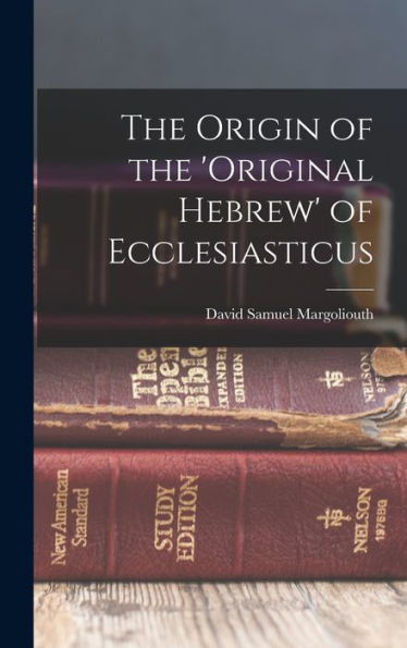 The Origin Of The 'Original Hebrew' Of Ecclesiasticus - 9781018965215