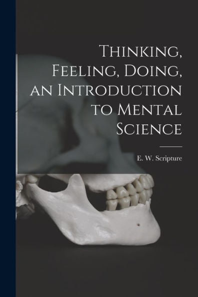 Thinking, Feeling, Doing, An Introduction To Mental Science - 9781018970622