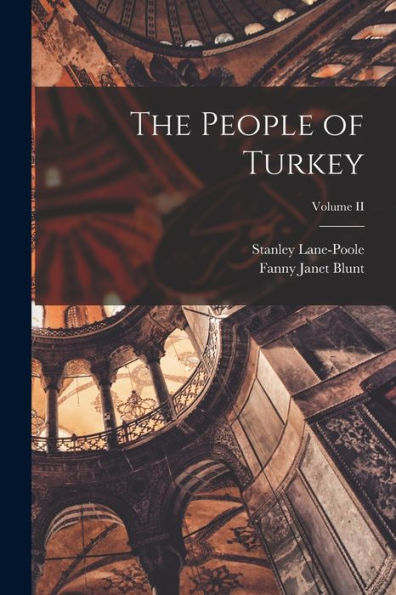 The People Of Turkey; Volume Ii - 9781019003510