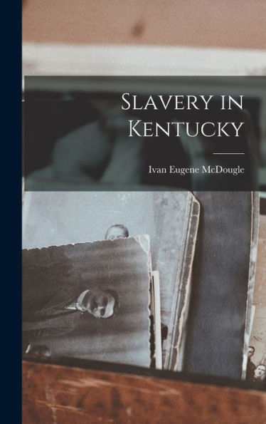 Slavery In Kentucky - 9781019016428