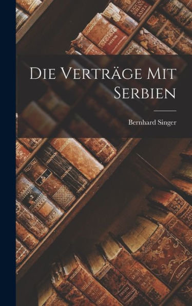 Die Verträge Mit Serbien (German Edition)