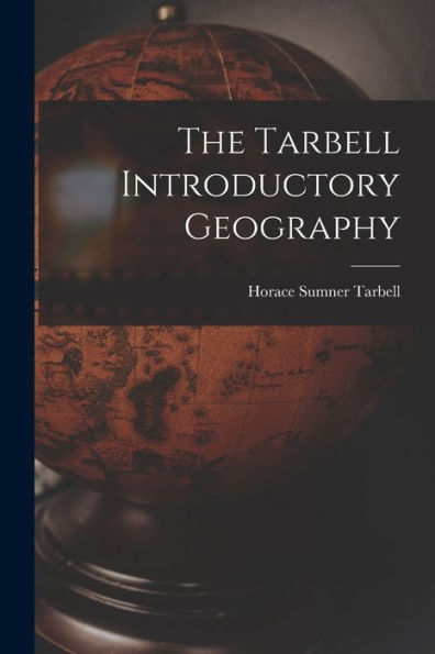 The Tarbell Introductory Geography - 9781019017609