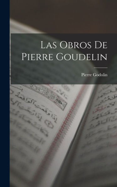 Las Obros De Pierre Goudelin (Occitan Edition) - 9781019039823