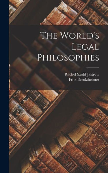The World's Legal Philosophies - 9781019041277