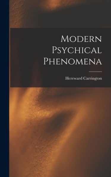 Modern Psychical Phenomena - 9781019041307