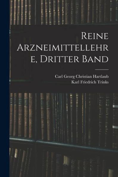 Reine Arzneimittellehre, Dritter Band (German Edition)