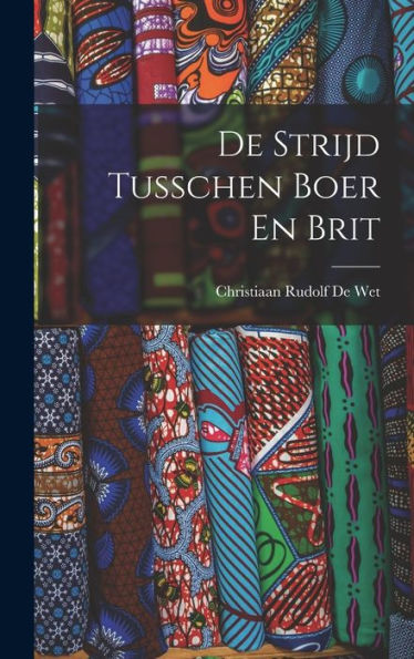 De Strijd Tusschen Boer En Brit (Dutch Edition) - 9781019041697