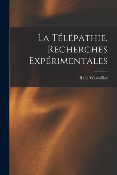 La Télépathie, Recherches Expérimentales (French Edition)