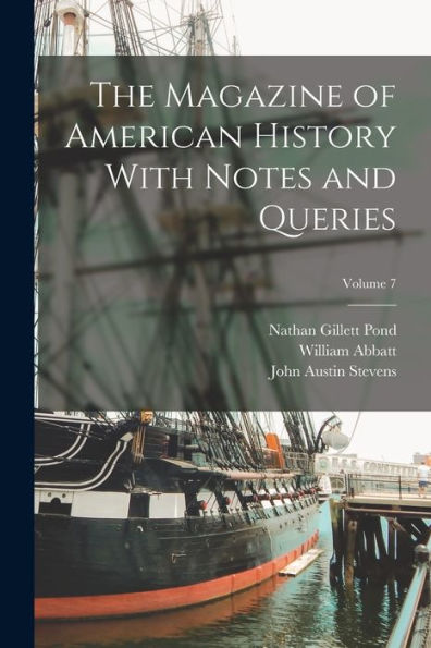 The Magazine Of American History With Notes And Queries; Volume 7