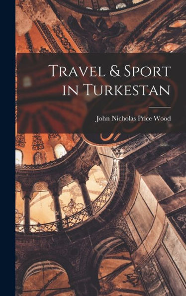 Travel & Sport In Turkestan - 9781019044889