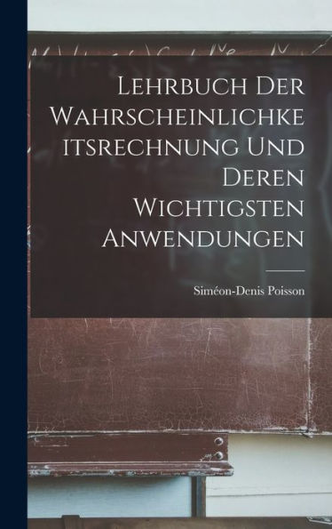 Lehrbuch Der Wahrscheinlichkeitsrechnung Und Deren Wichtigsten Anwendungen (German Edition) - 9781019045381