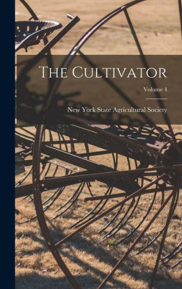 The Cultivator; Volume 4 - 9781019047569