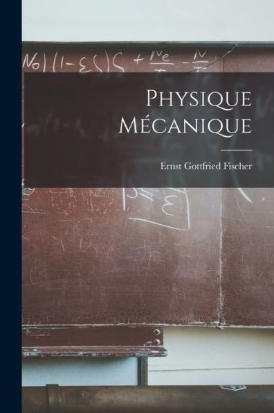 Physique Mécanique (French Edition) - 9781019047590
