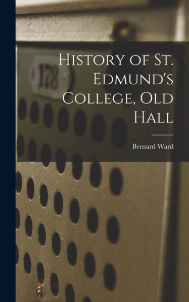 History Of St. Edmund's College, Old Hall - 9781019051009