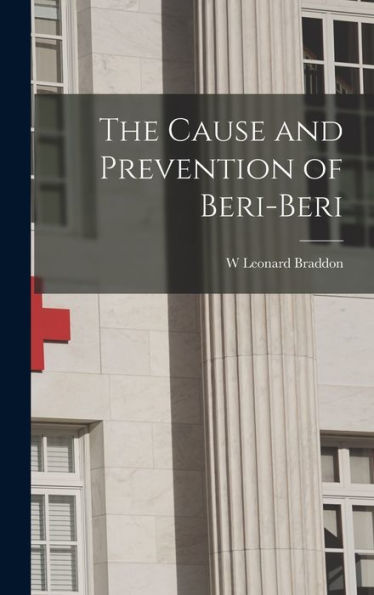 The Cause And Prevention Of Beri-Beri - 9781019051092