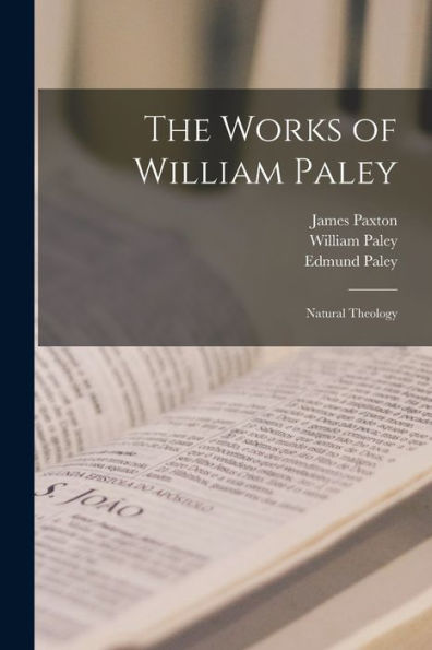 The Works Of William Paley: Natural Theology - 9781019054703