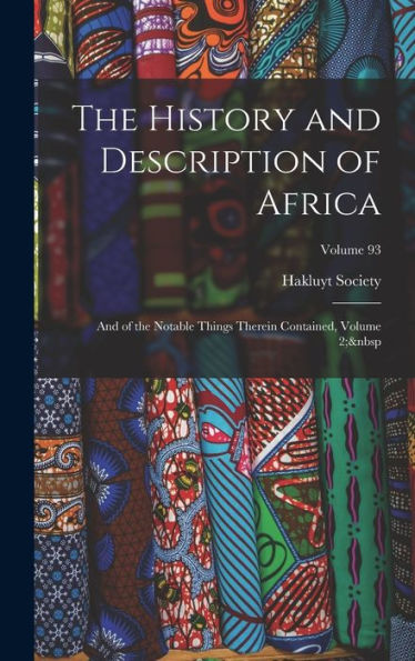 The History And Description Of Africa: And Of The Notable Things Therein Contained, Volume 2; Volume 93 - 9781019055212