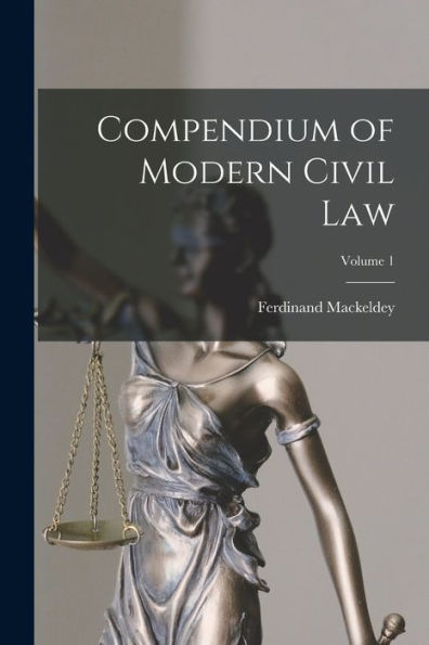 Compendium Of Modern Civil Law; Volume 1 - 9781019056431