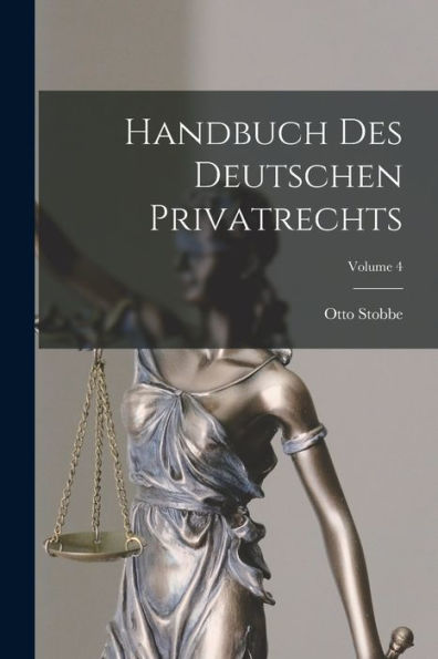 Handbuch Des Deutschen Privatrechts; Volume 4 (German Edition) - 9781019056462