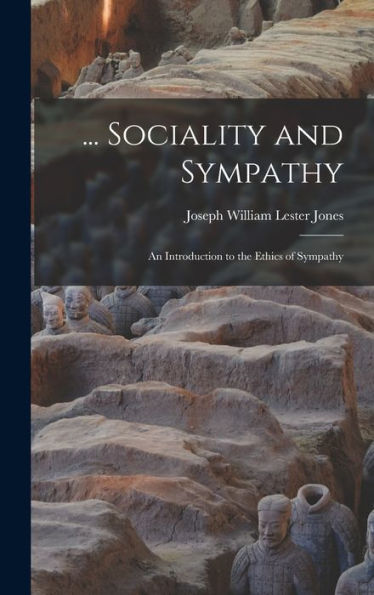 ... Sociality And Sympathy: An Introduction To The Ethics Of Sympathy - 9781019057254