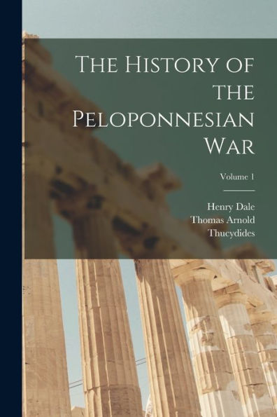 The History Of The Peloponnesian War; Volume 1 - 9781019058060