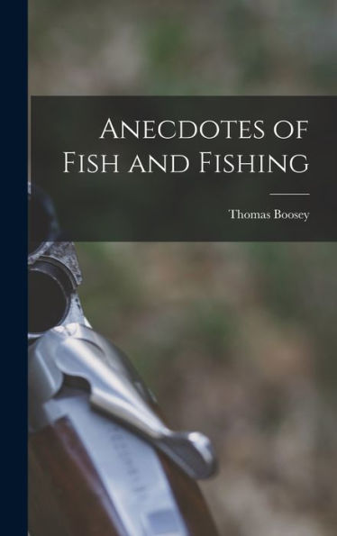 Anecdotes Of Fish And Fishing - 9781019058862