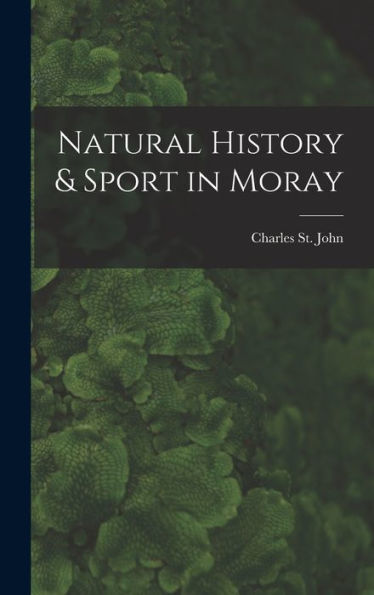 Natural History & Sport In Moray - 9781019059616