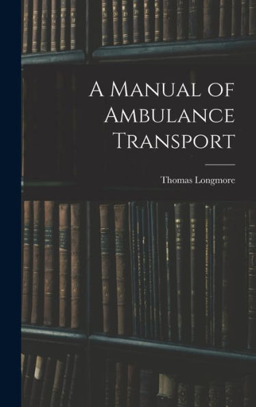 A Manual Of Ambulance Transport - 9781019060087
