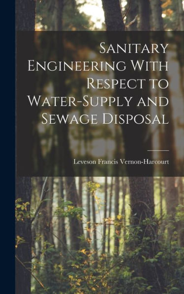 Sanitary Engineering With Respect To Water-Supply And Sewage Disposal - 9781019063385